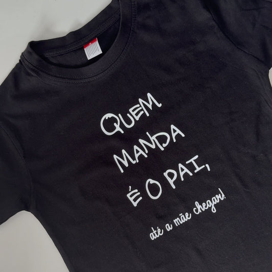 tshirt quem manda e o pai